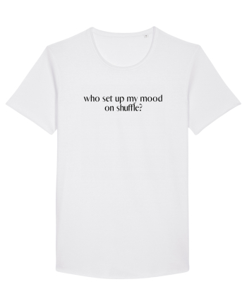 who set up my mood on shuffle? White