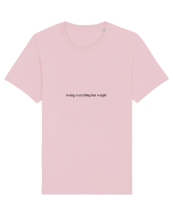 losing everything but weight Cotton Pink