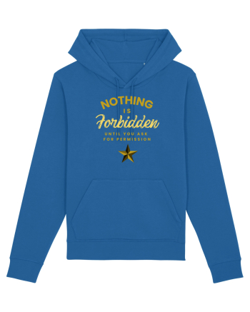 NOTHING IS FORBIDDEN until you ask for PERMISSION Royal Blue
