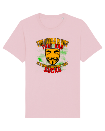 The World is not THAT BAD Cotton Pink