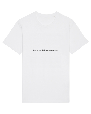 i even overthink my overthinking White