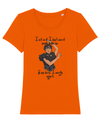 I act as if I don't care if people dislike me Bright Orange