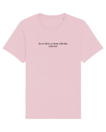 do re mi fa so done with this semester Cotton Pink