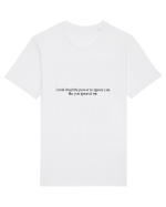 i wish i had the power to ignore you like you ignoerd me Tricou mânecă scurtă Unisex Rocker