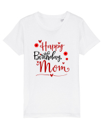 Happy birthday mom Tricou mânecă scurtă  Copii Mini Creator