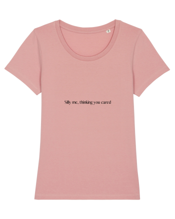 silly me, thinking you cared Canyon Pink