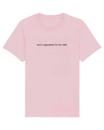 need a quarantine for my mind Cotton Pink