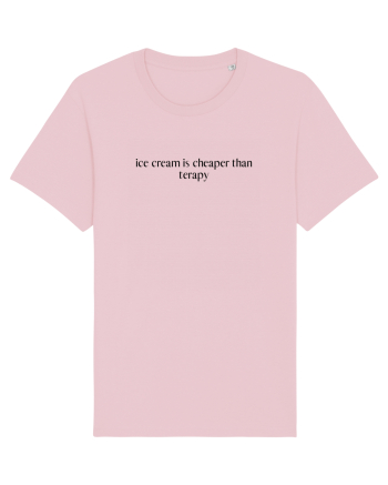 ice cream is cheaper than terapy Cotton Pink