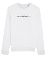 sorry my beds needs me Bluză mânecă lungă Unisex Rise