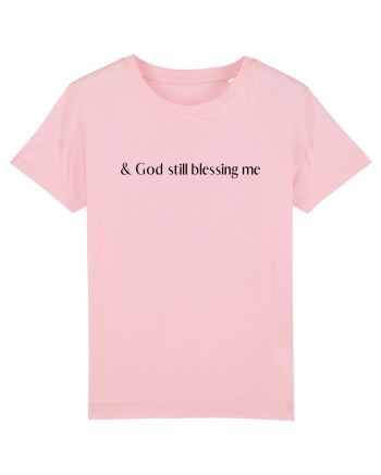  god still blessing me Cotton Pink