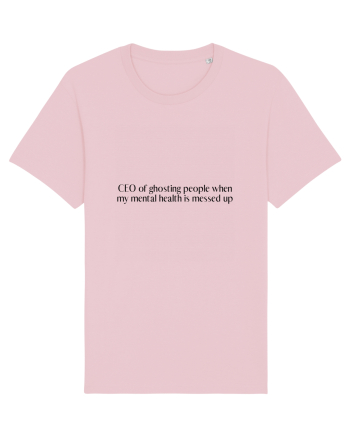 ceo of ghosting people when my mental... Cotton Pink