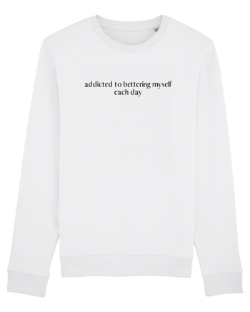 addiscted to bettering myself each day White