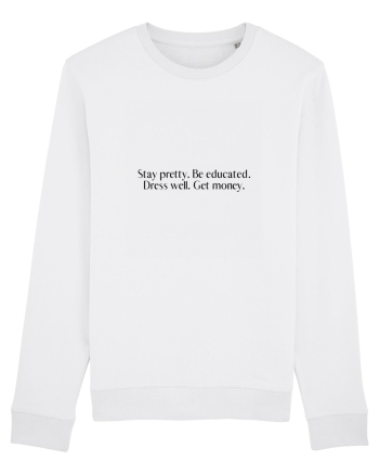 stay pretty be educated dress well get money White