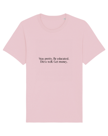 stay pretty be educated dress well get money Cotton Pink