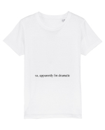 so apparently i m dramatic Tricou mânecă scurtă  Copii Mini Creator