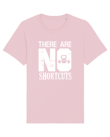There are no shortcuts Cotton Pink