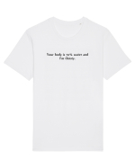 your body is 70% water and i m thirsty Tricou mânecă scurtă Unisex Rocker