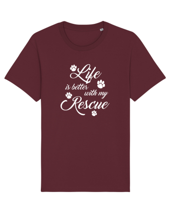 Life is better with my rescue Burgundy