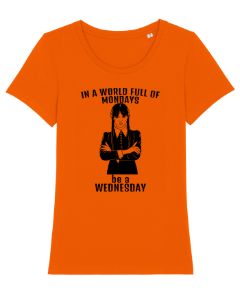 In A World Full Of Mondays Be A Wednesday Bright Orange
