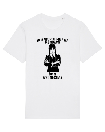 In A World Full Of Mondays Be A Wednesday White