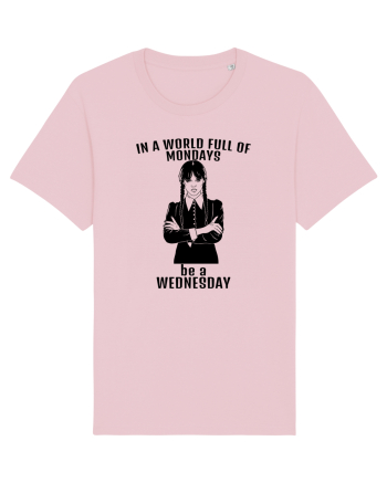 In A World Full Of Mondays Be A Wednesday Cotton Pink