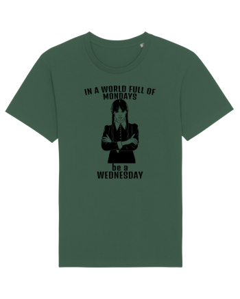 In A World Full Of Mondays Be A Wednesday Bottle Green