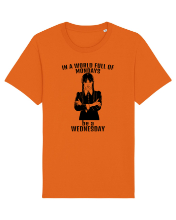 In A World Full Of Mondays Be A Wednesday Bright Orange
