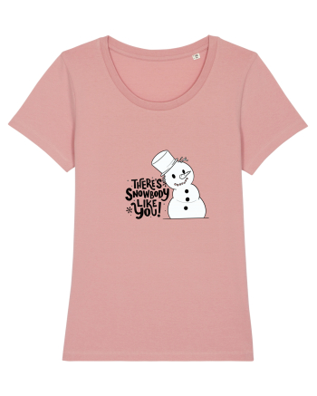 theres snowbody like you Canyon Pink