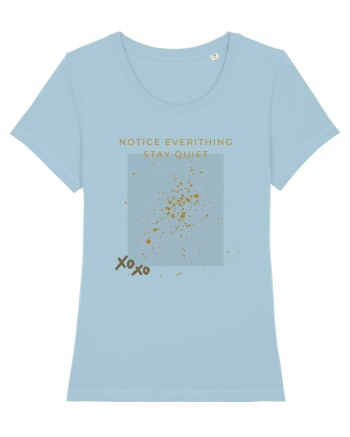 notice evrithing stay quiet Sky Blue