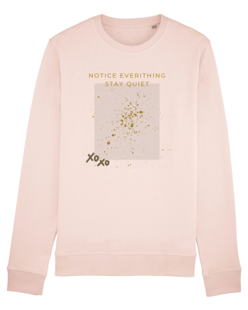 notice evrithing stay quiet Candy Pink