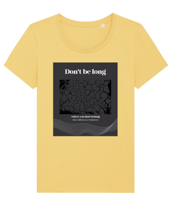 don t belong where you don t belong Jojoba