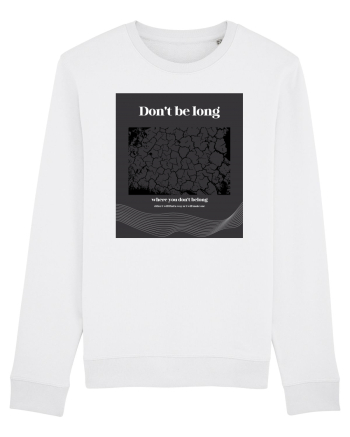 don t belong where you don t belong White