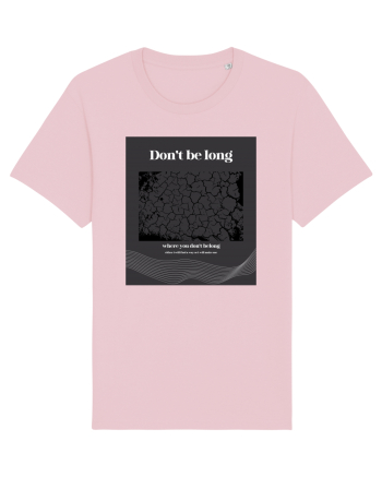 don t belong where you don t belong Cotton Pink