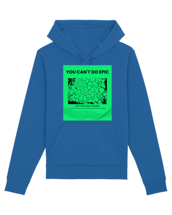 you can t do epic shit... Royal Blue