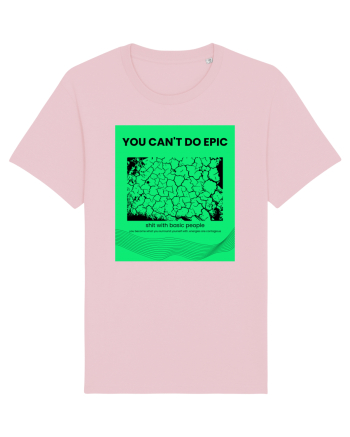 you can t do epic shit... Cotton Pink