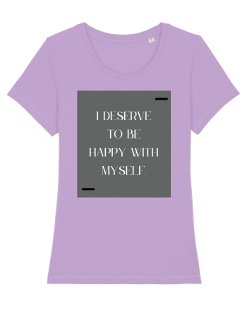 i deserve to be happy with myself Lavender Dawn