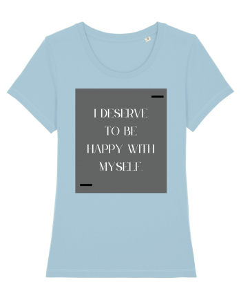 i deserve to be happy with myself Sky Blue