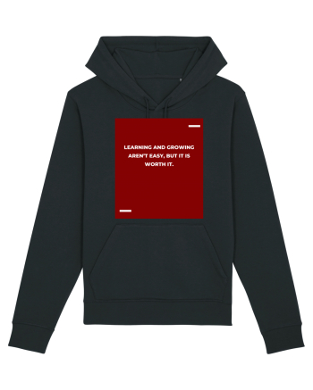 Learning and growing aren’t easy, but it is worth it. Black