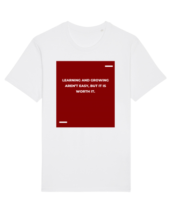 Learning and growing aren’t easy, but it is worth it. White