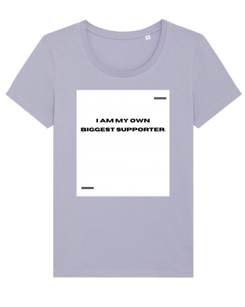 I am my own biggest supporter. Lavender