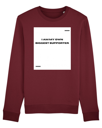 I am my own biggest supporter. Burgundy