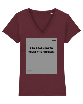 I am learning to trust the process. Burgundy