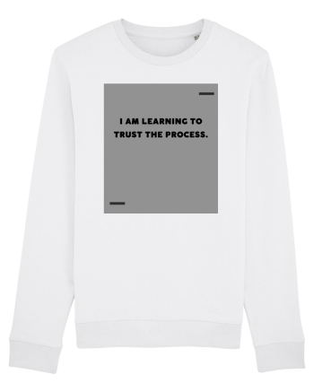 I am learning to trust the process. White