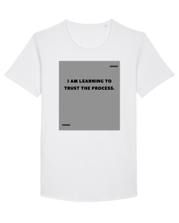 I am learning to trust the process. White