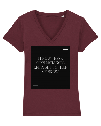 I know these circumstances are a gift to help me grow. Burgundy