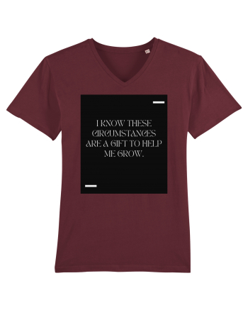 I know these circumstances are a gift to help me grow. Burgundy