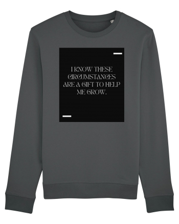 I know these circumstances are a gift to help me grow. Anthracite