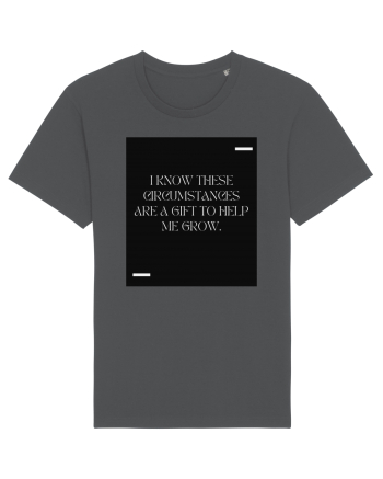 I know these circumstances are a gift to help me grow. Anthracite