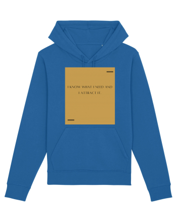 I know what I need and I attract it. Royal Blue