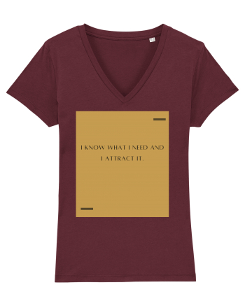 I know what I need and I attract it. Burgundy